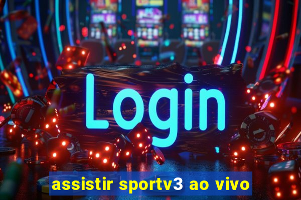 assistir sportv3 ao vivo